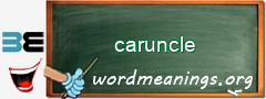 WordMeaning blackboard for caruncle